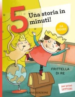 Una storia in 5 minuti. Frittella di re