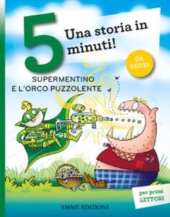 Una storia in 5 minuti. Supermentino e l'orco puzzolente