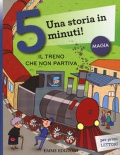 Una storia in 5 minuti. Il treno che non partiva