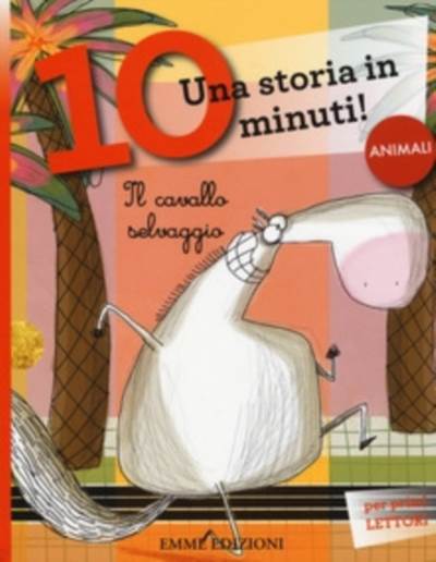 Una storia in 10 minuti. Il cavallo selvaggio