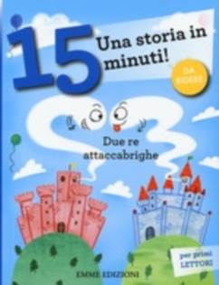 Una storia in 15 minuti. Due re attaccabrighe