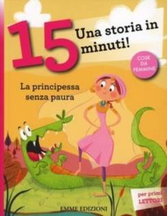 Una storia in 15 minuti. La principessa senza paura