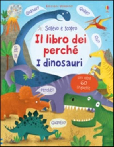 Il libro dei perchè. Dinosauri