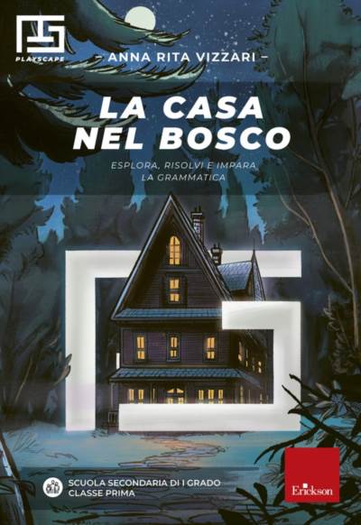 La casa nel bosco. Esplora, risolvi e impara la grammatica.