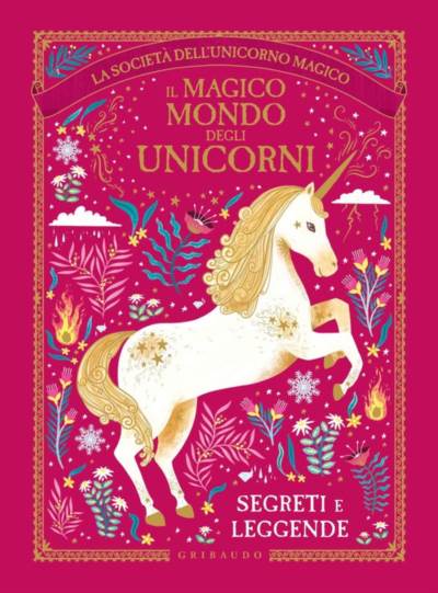 IL magico mondo degli unicorni. Segreti e leggende